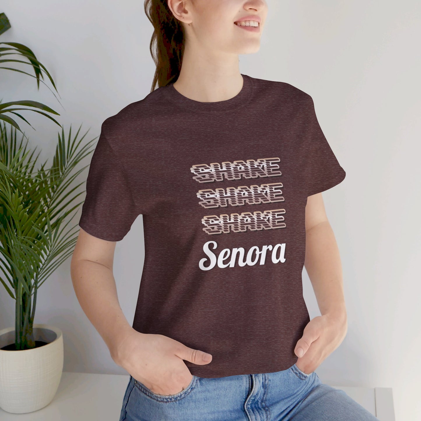 Shake Shake Shake Senora Short Sleeve Tee