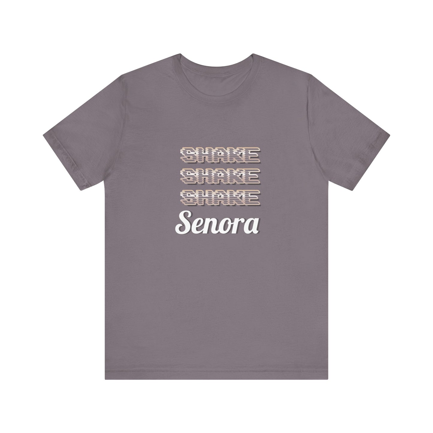 Shake Shake Shake Senora Short Sleeve Tee