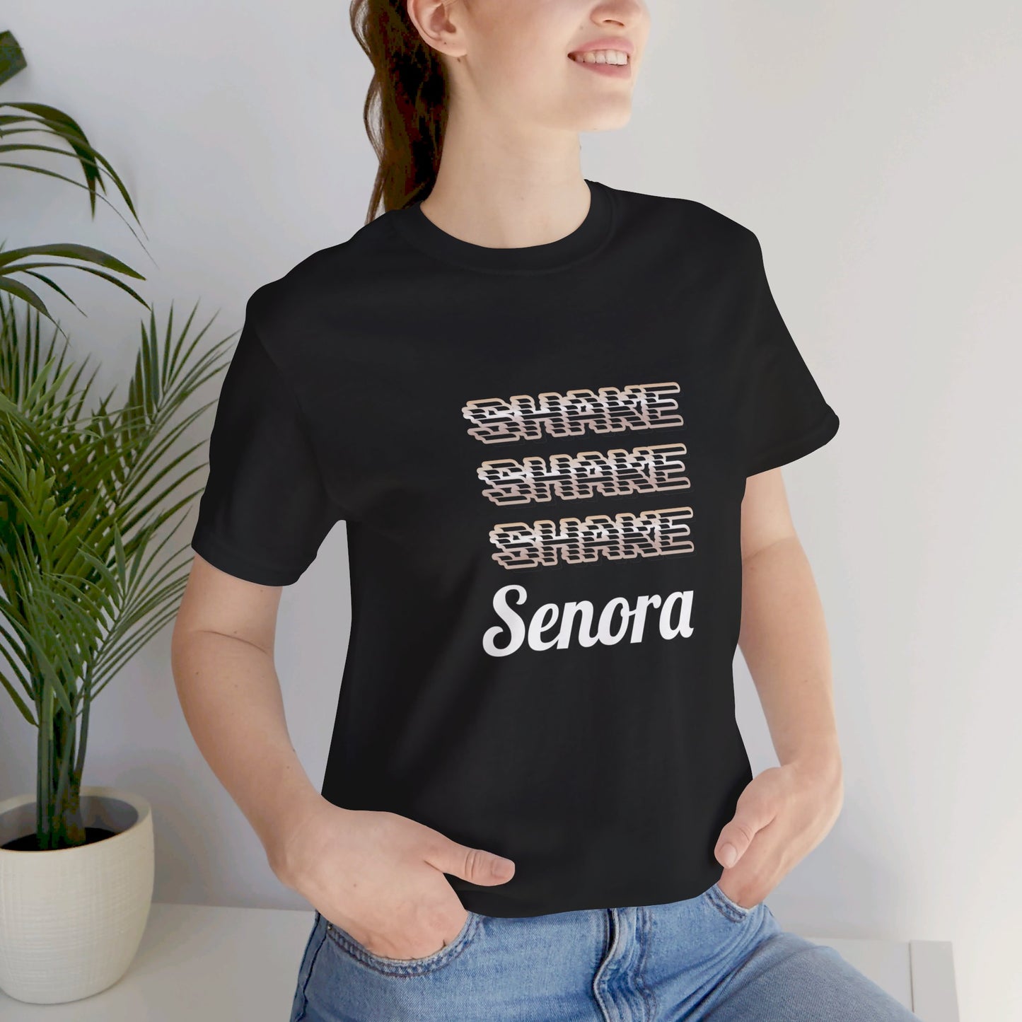 Shake Shake Shake Senora Short Sleeve Tee