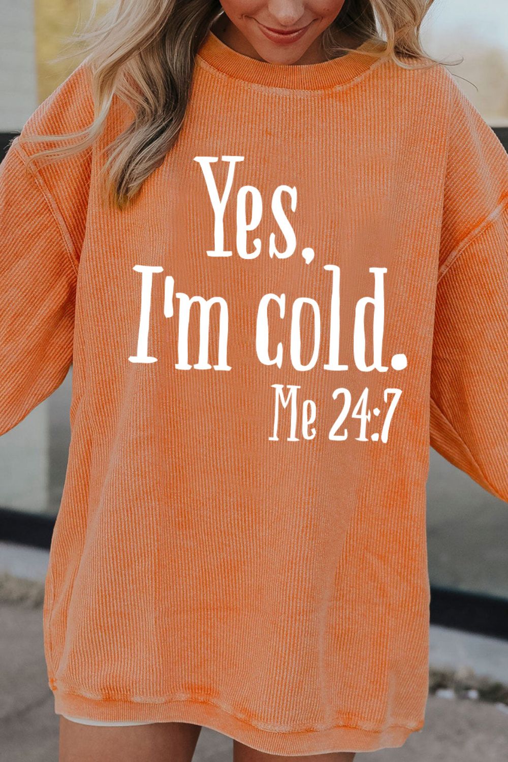 YES I'M COLD. ME 24:7 Letter Graphic Round Neck Long Sleeve Sweatshirt