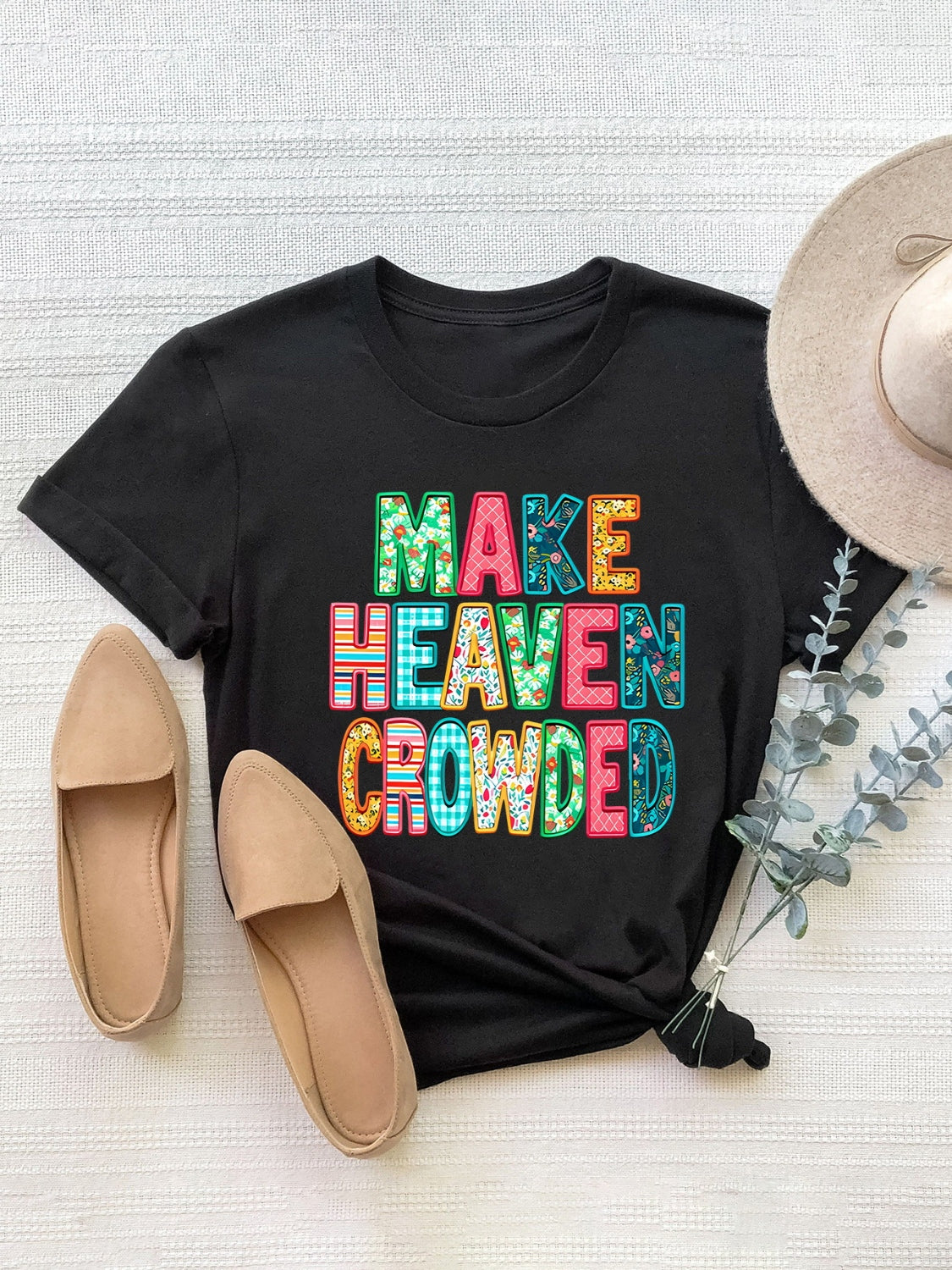 Make Heaven Crowded Letter Round Neck Short Sleeve T-Shirt