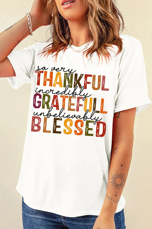 SO VERY THANKFUL, INCREDIBLY GRATEFUL, UNBELIEVABLY BLESSED Letter Graphic Round Neck Short Sleeve T-Shirt