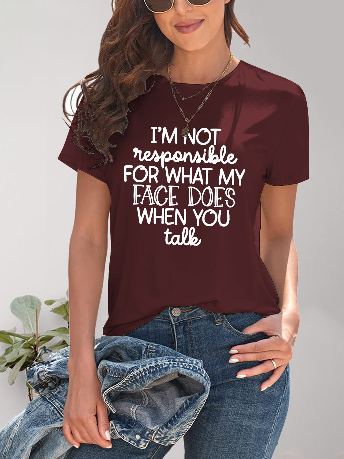 I'M NOT RESPONSIBLE FOR WHAT MY FACE DOES WHEN YOU TALK Letter Graphic Round Neck Short Sleeve T-Shirt