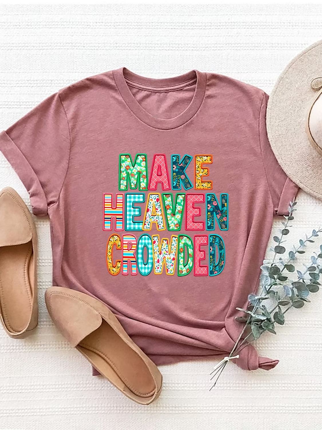 Make Heaven Crowded Letter Round Neck Short Sleeve T-Shirt