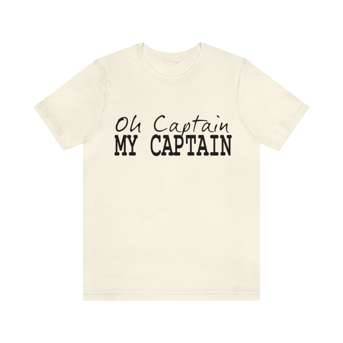 Oh Captain My Captain Tee