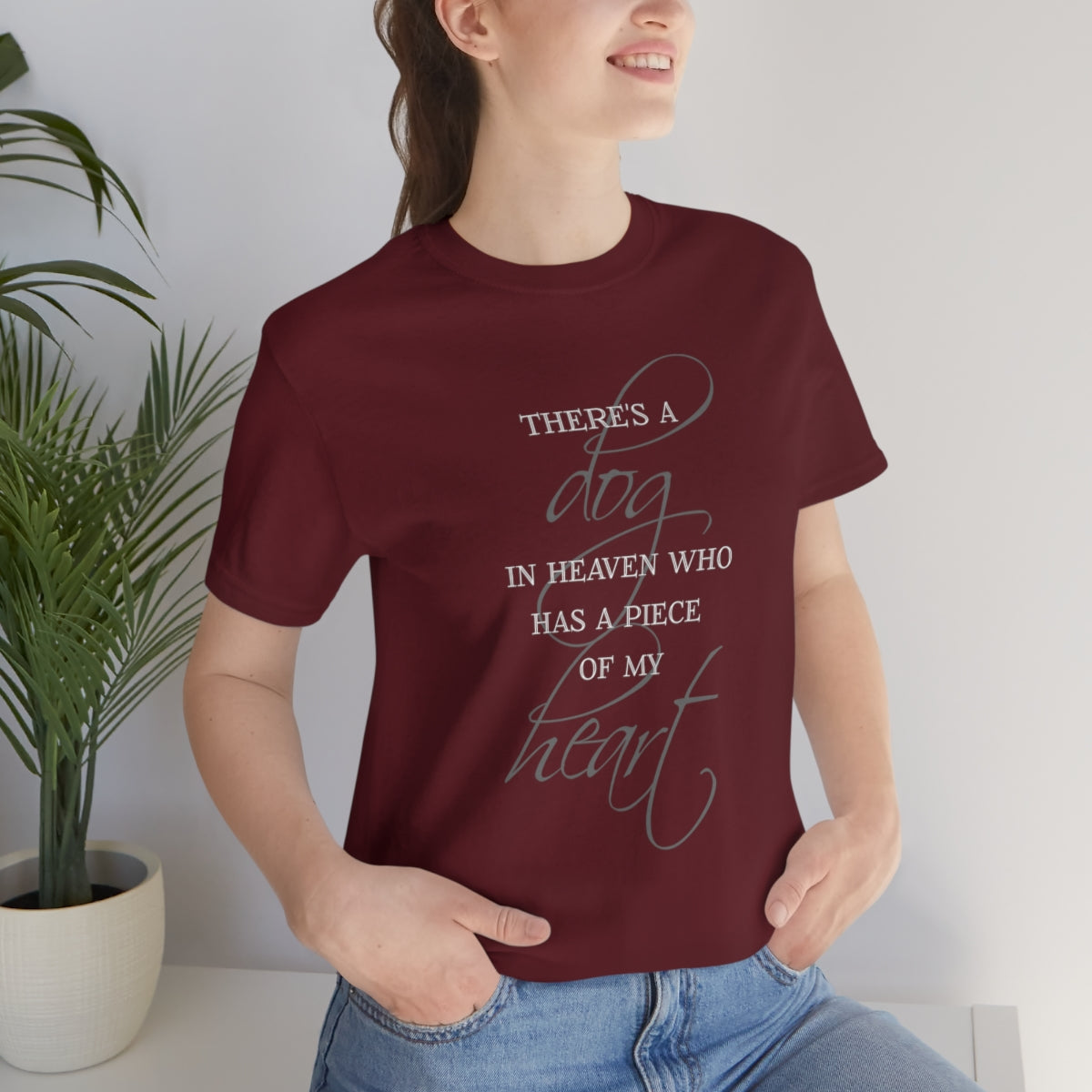 There's a Dog in Heaven who has a Piece of my Heart T-shirt