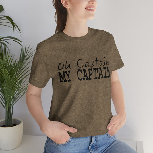 Oh Captain My Captain Tee