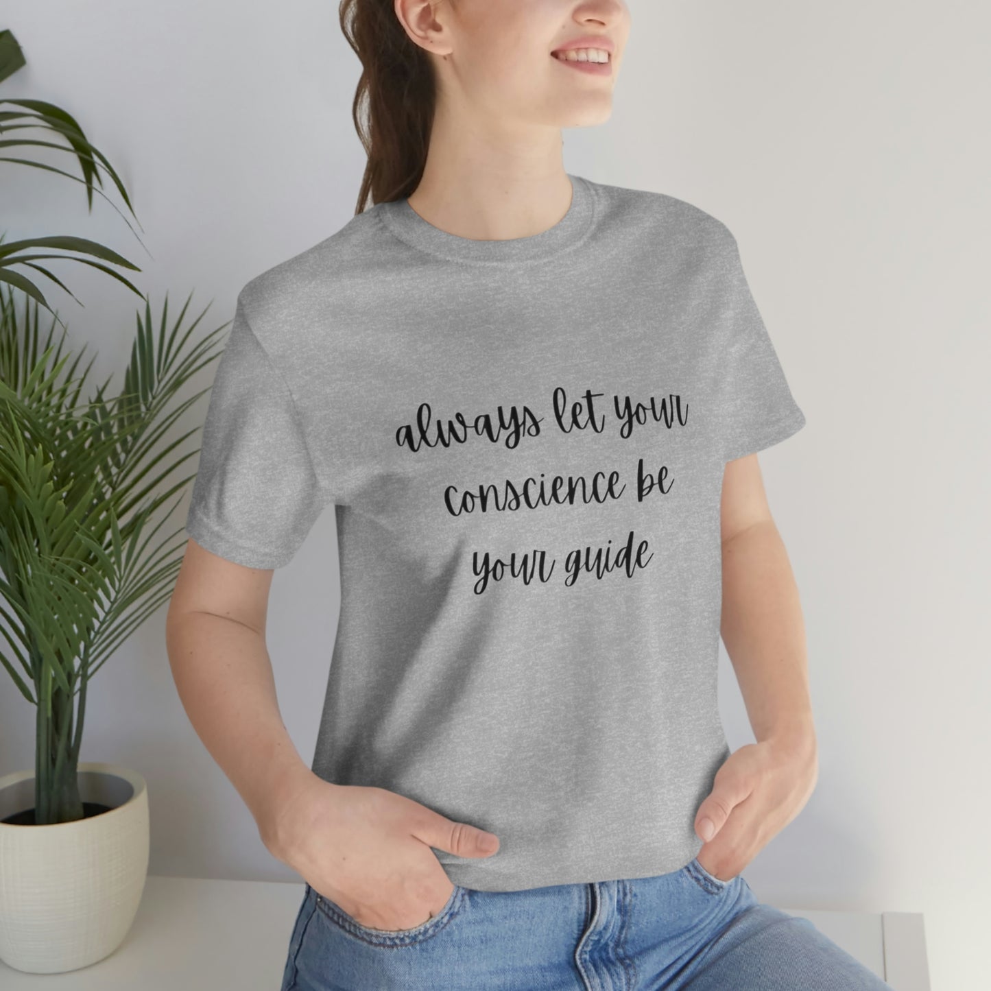 Always let your conscience be your guide T-shirt