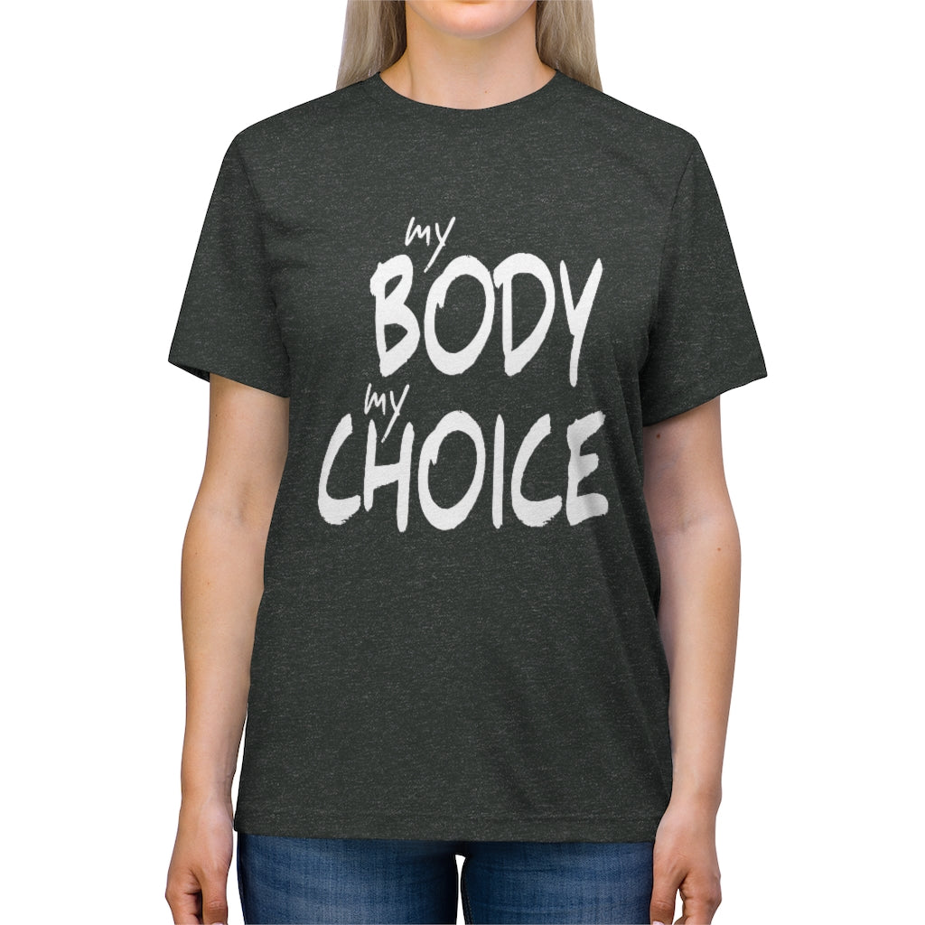 Unisex "My Body My Choice" Bella+Canvas T-shirt