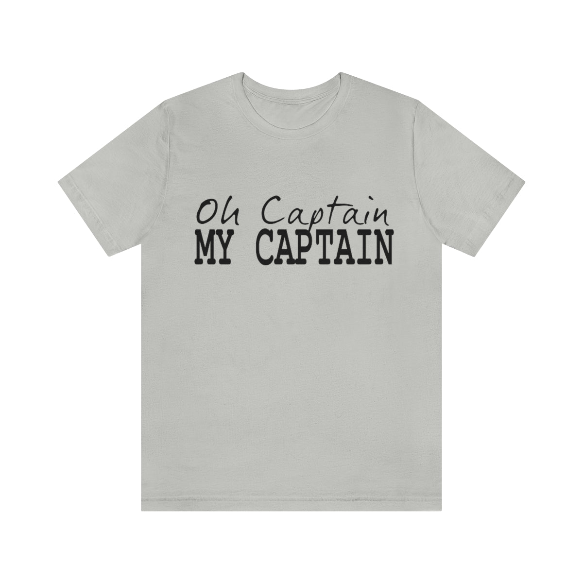 Oh Captain My Captain Tee