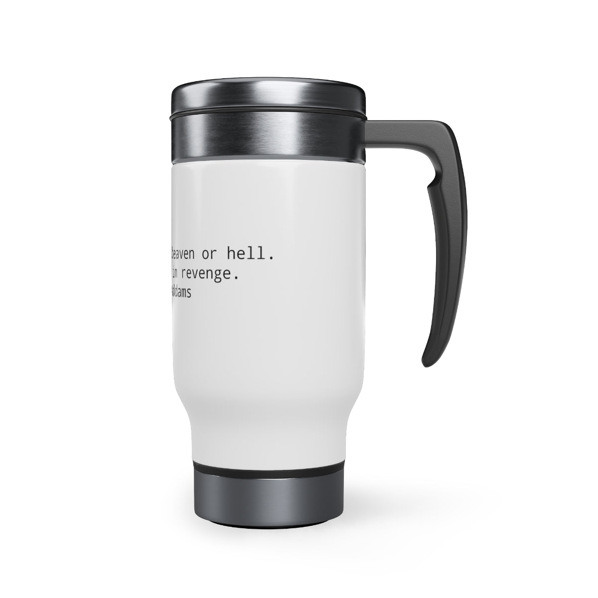 Wednesday Addams Quote -revenge- Stainless Steel Travel Mug with Handle, 14oz