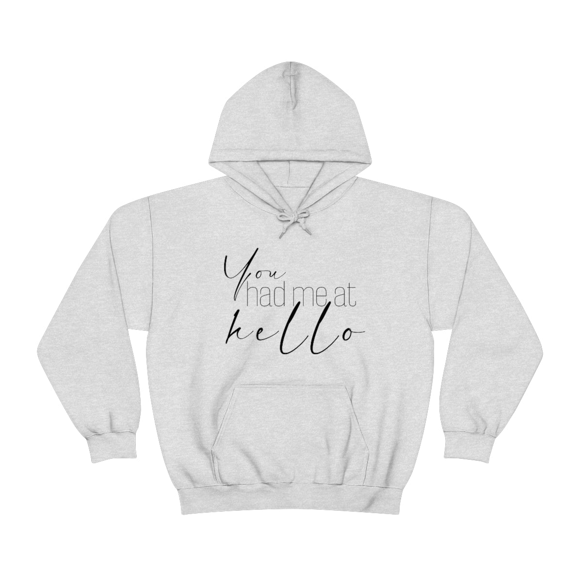 "You Had Me At Hello' Adult Unisex Hoodie