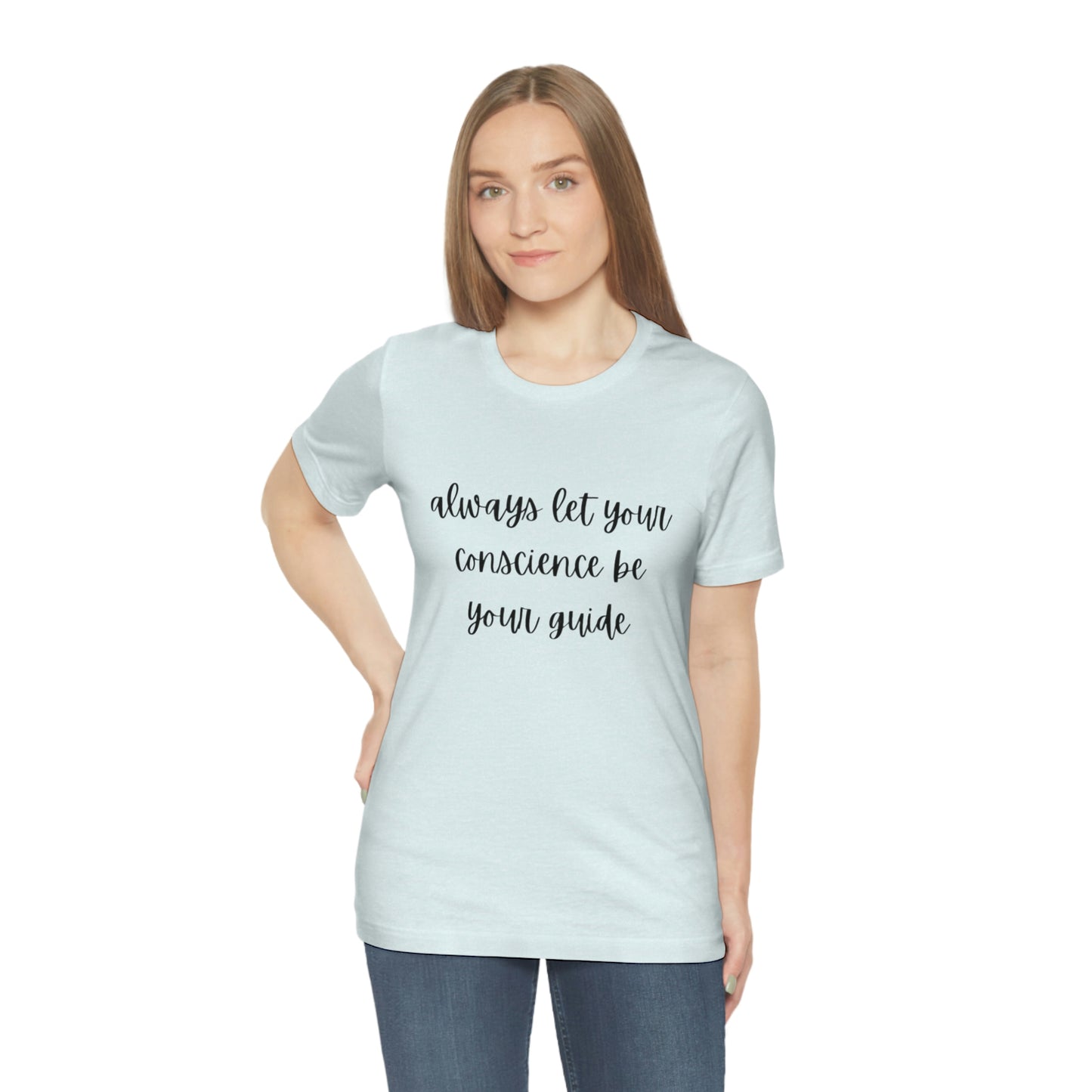 Always let your conscience be your guide T-shirt