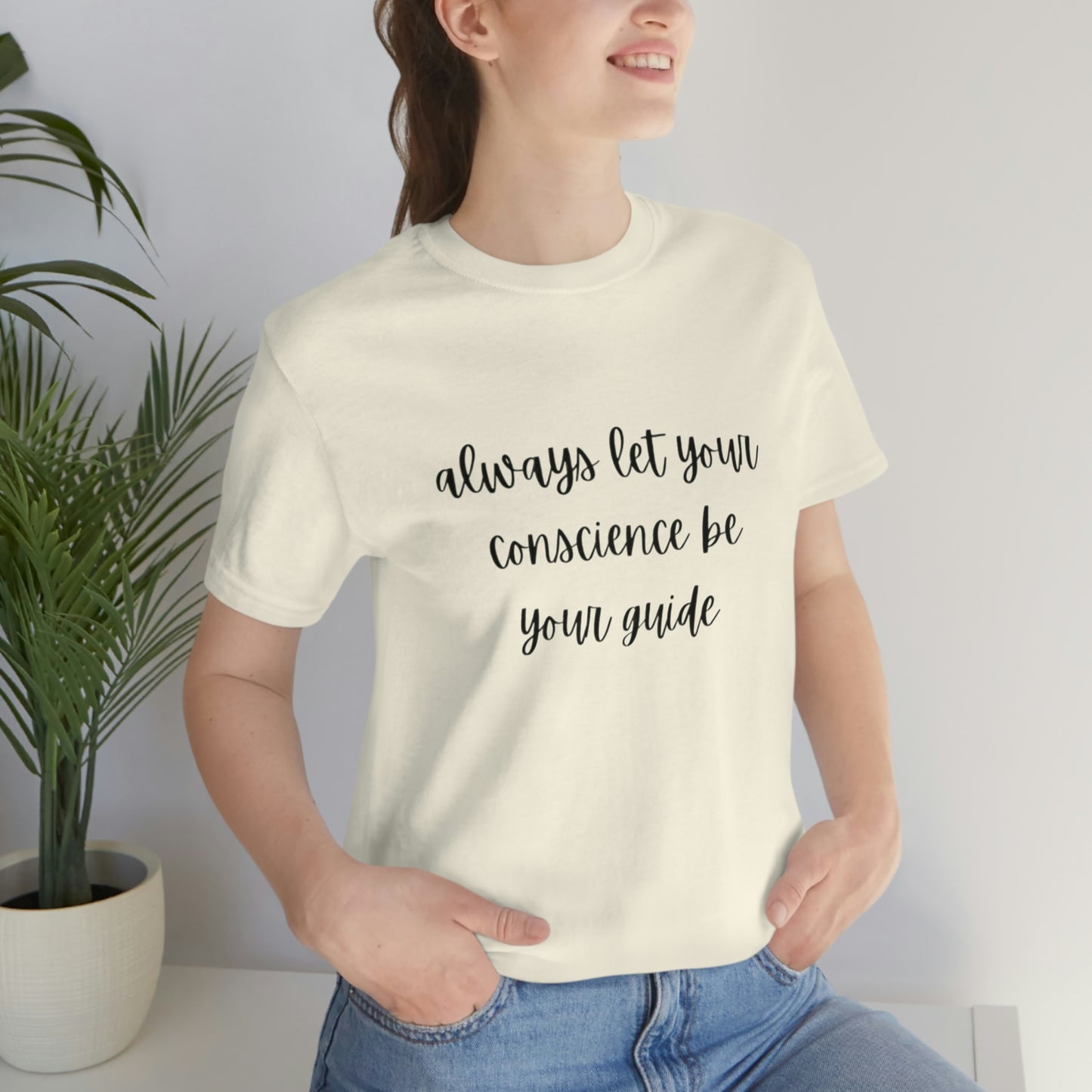 Always let your conscience be your guide T-shirt