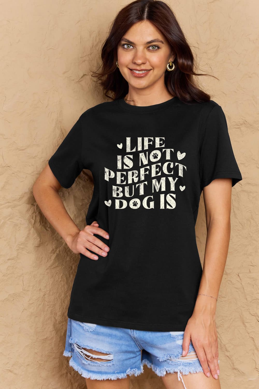 LIFE IS NOT PERFECT BUT MY DOG IS Simply Love Full Size Dog Slogan Graphic Cotton T-Shirt