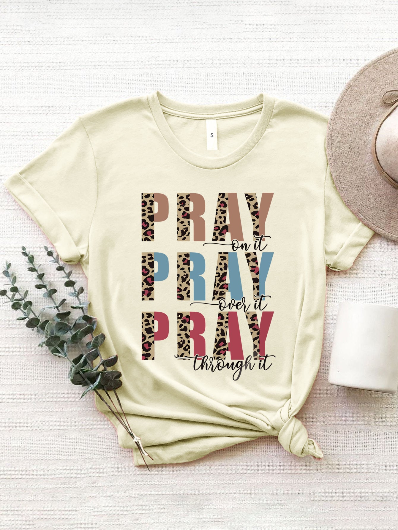 PRAY ON IT, PRAY OVER IT, PRAY THROUGH IT Letter Graphic Round Neck Short Sleeve T-Shirt