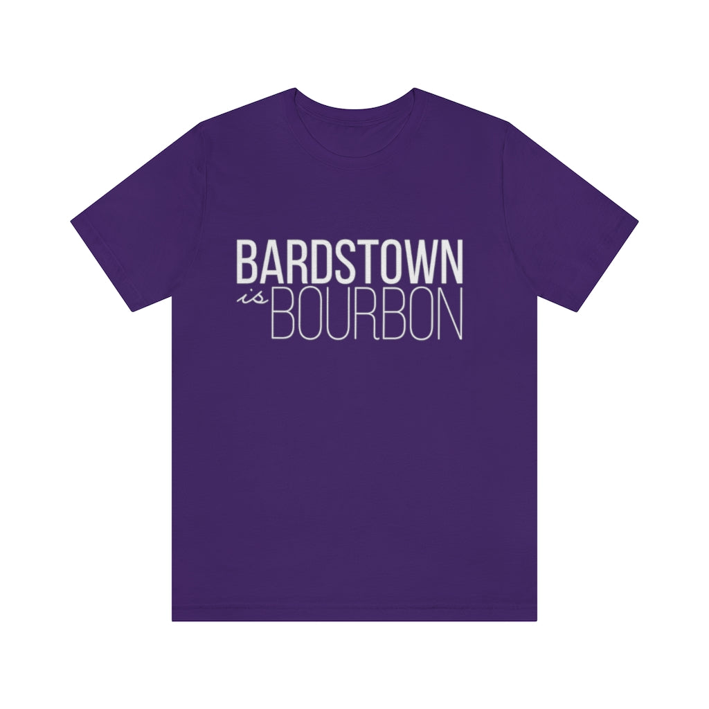 Bardstown is Bourbon Unisex T-shirt