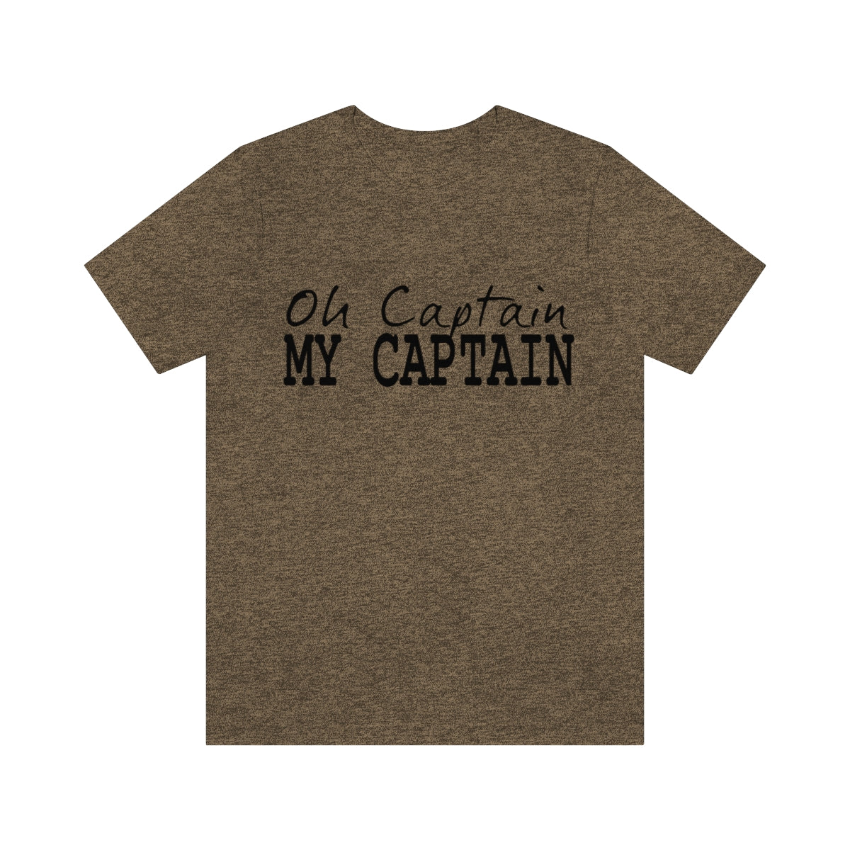 Oh Captain My Captain Tee