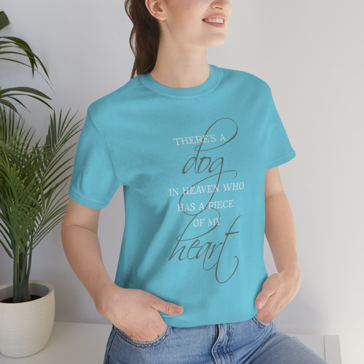 There's a Dog in Heaven who has a Piece of my Heart T-shirt