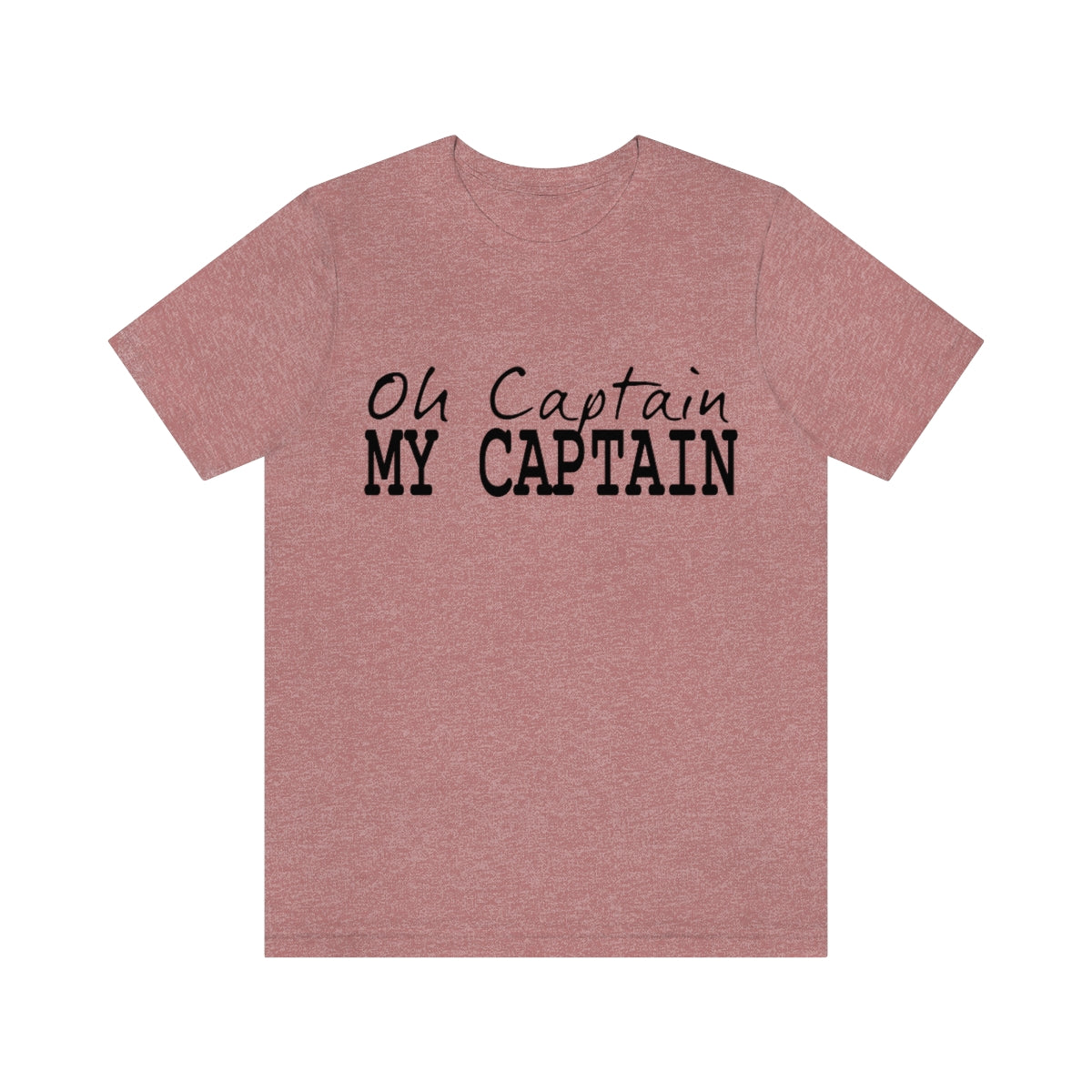 Oh Captain My Captain Tee