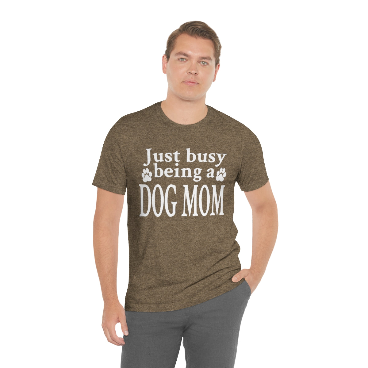 Just busy being a DOG MOM T-shirt