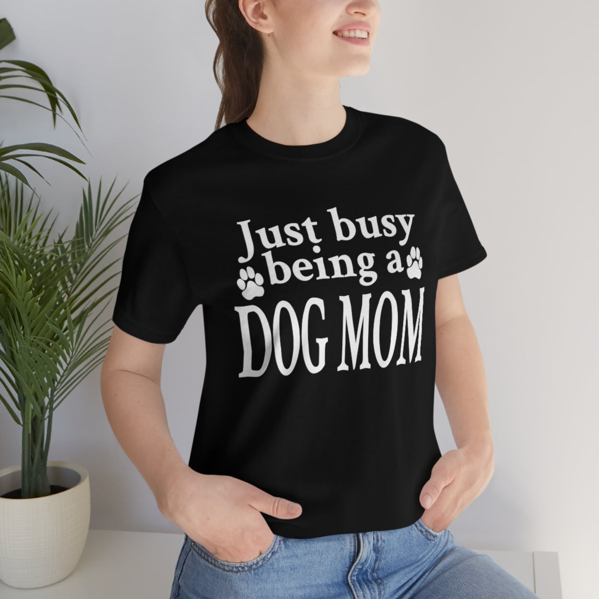 Just busy being a DOG MOM T-shirt