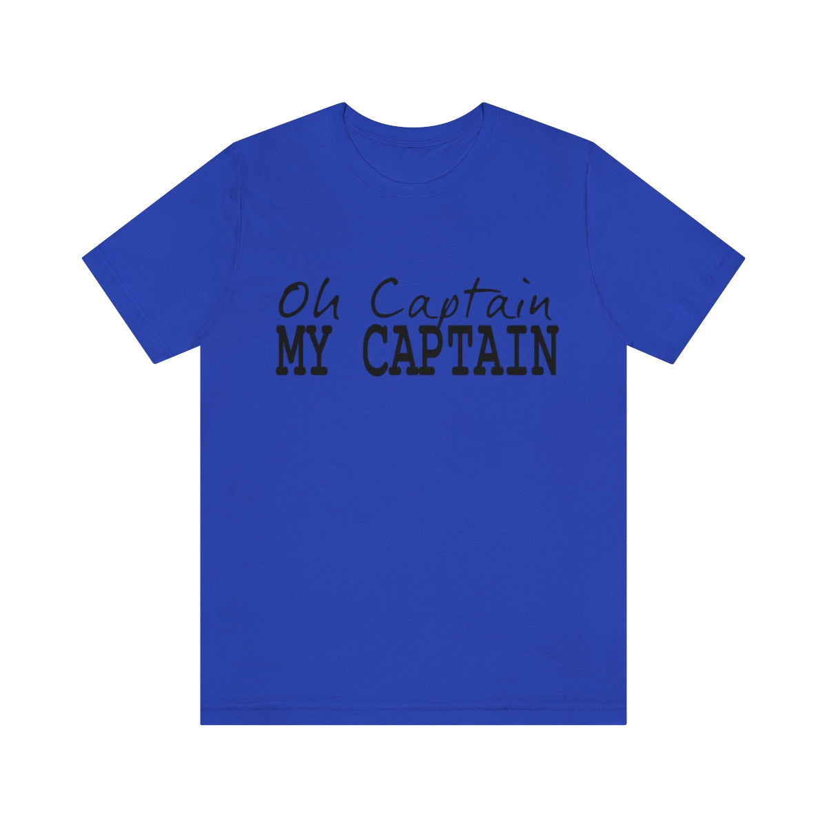 Oh Captain My Captain Tee