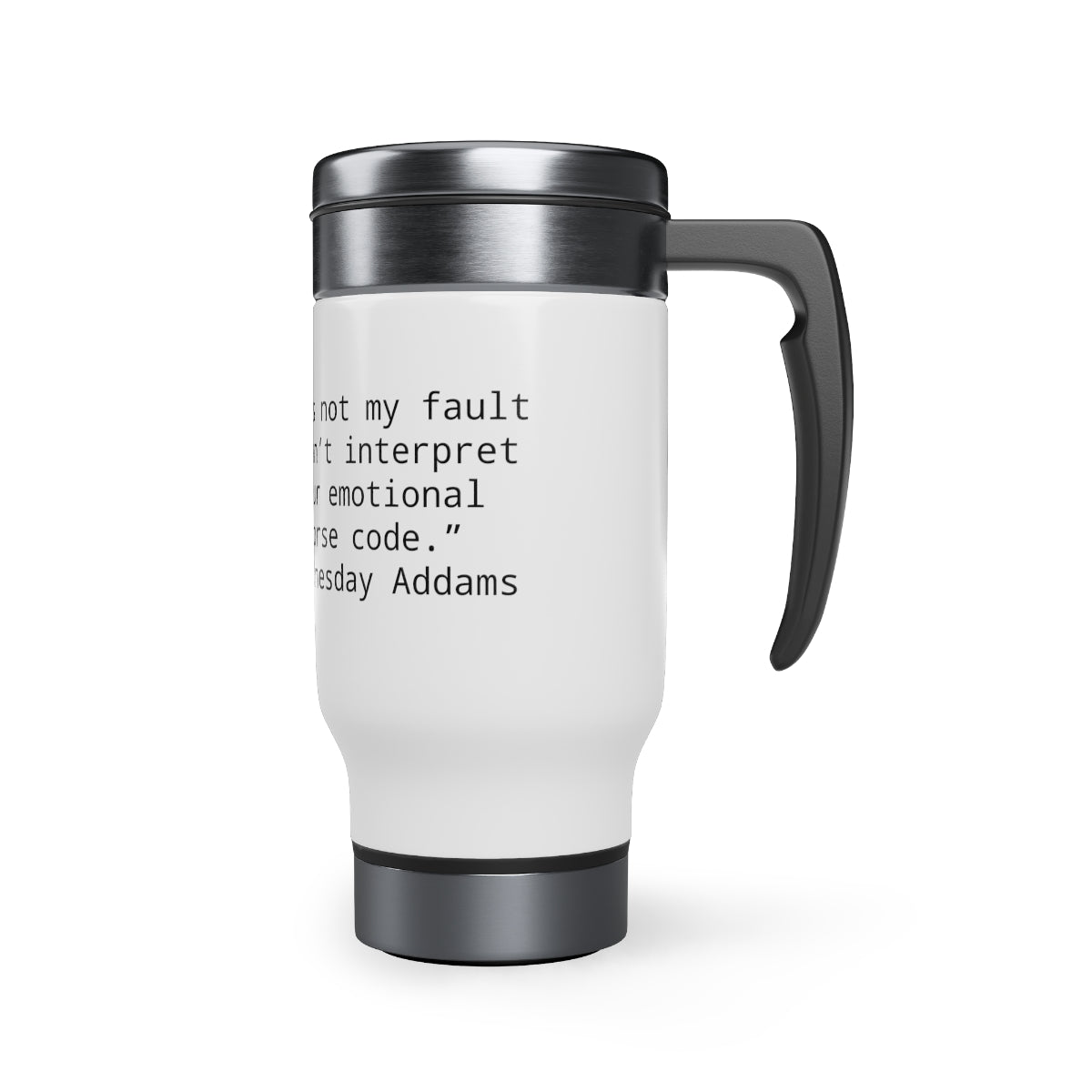 Wednesday Addams Quote -Morse code- Stainless Steel Travel Mug with Handle, 14oz