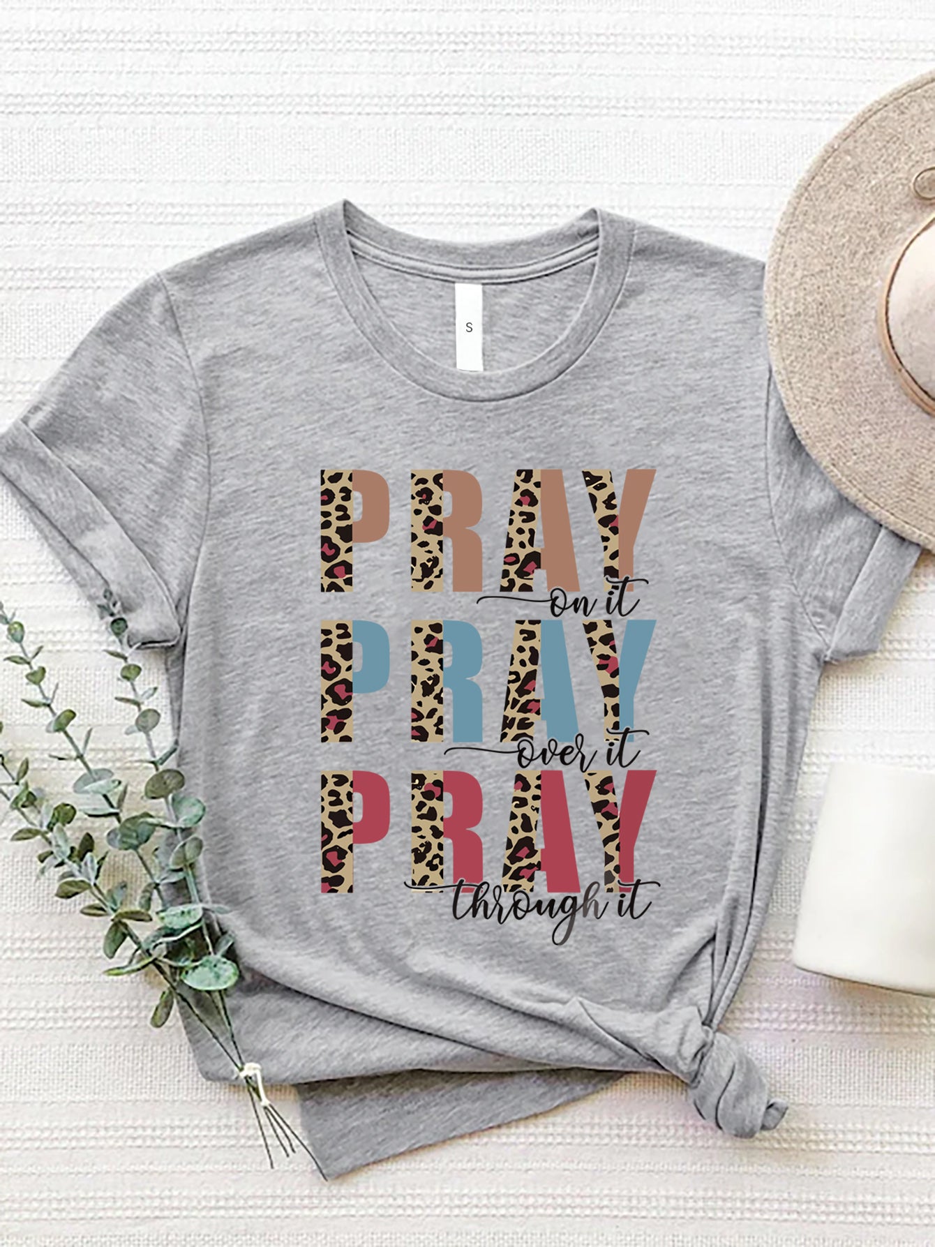 PRAY ON IT, PRAY OVER IT, PRAY THROUGH IT Letter Graphic Round Neck Short Sleeve T-Shirt