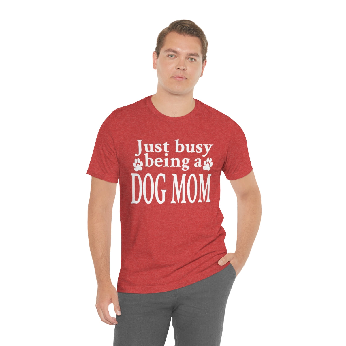 Just busy being a DOG MOM T-shirt