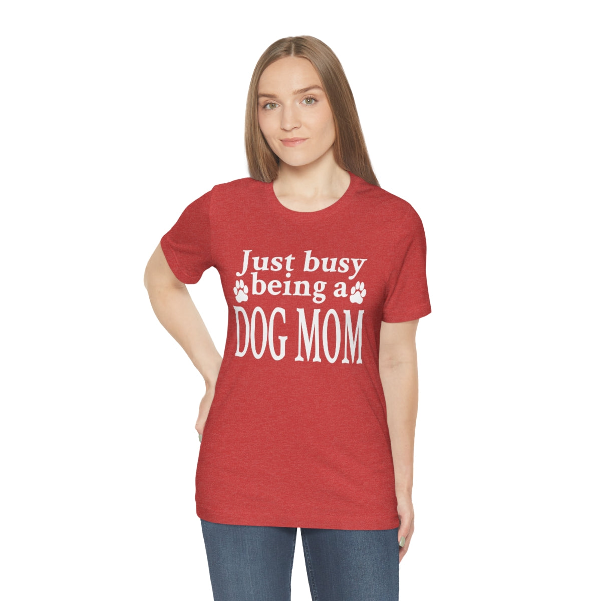 Just busy being a DOG MOM T-shirt