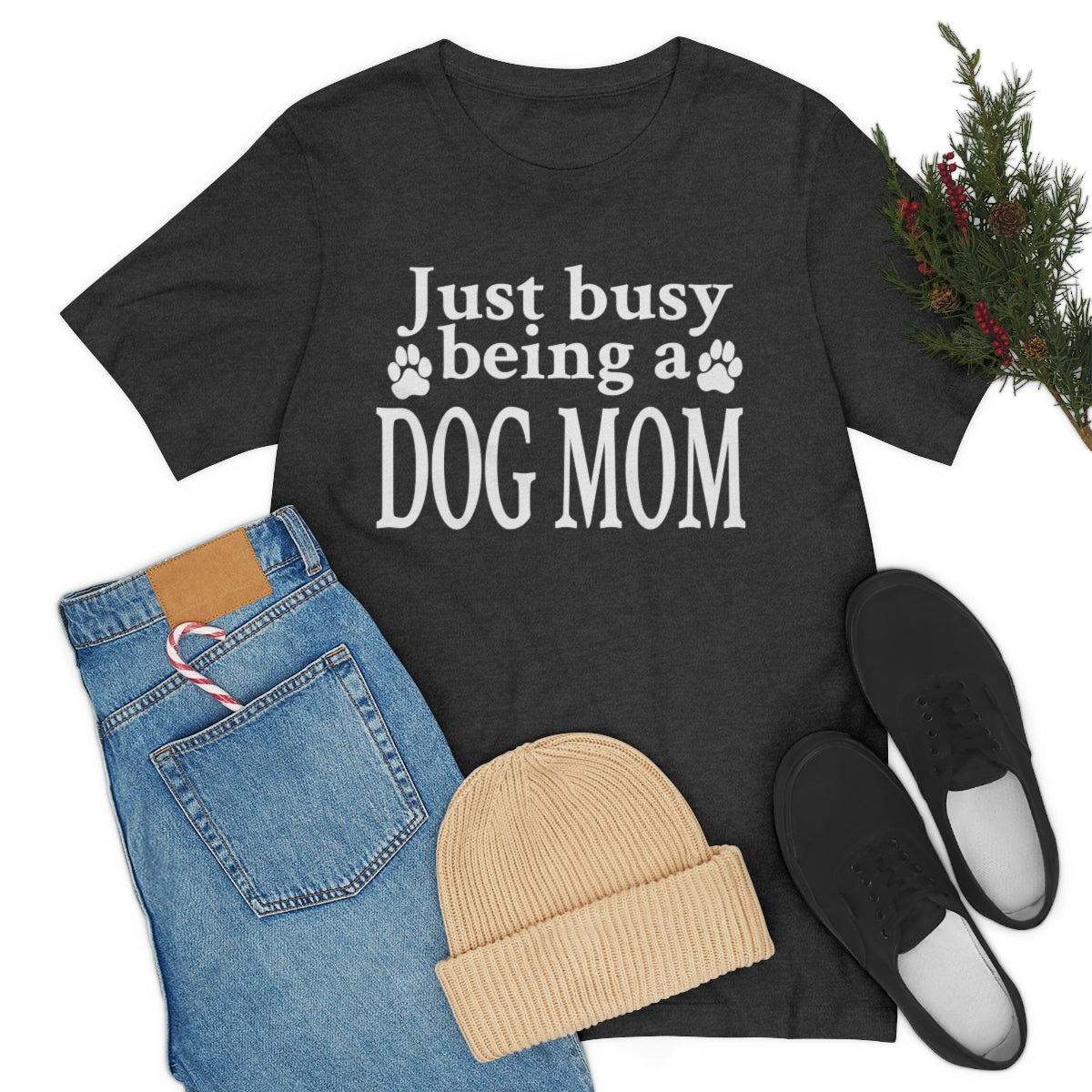 Just busy being a DOG MOM T-shirt