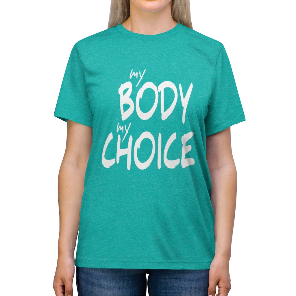 Unisex "My Body My Choice" Bella+Canvas T-shirt