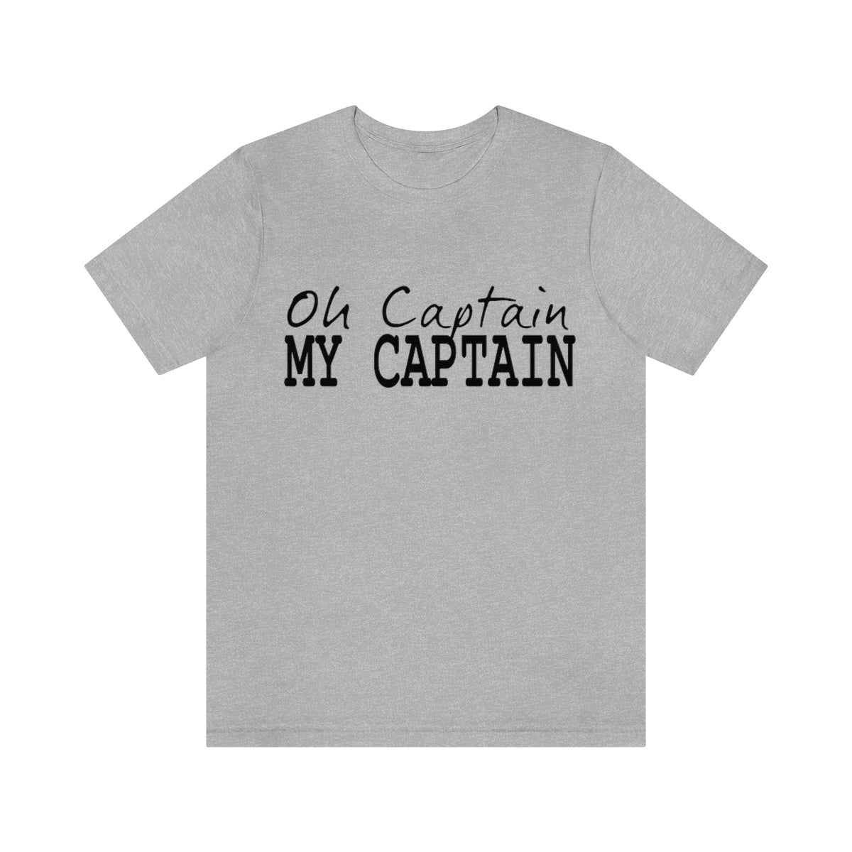 Oh Captain My Captain Tee