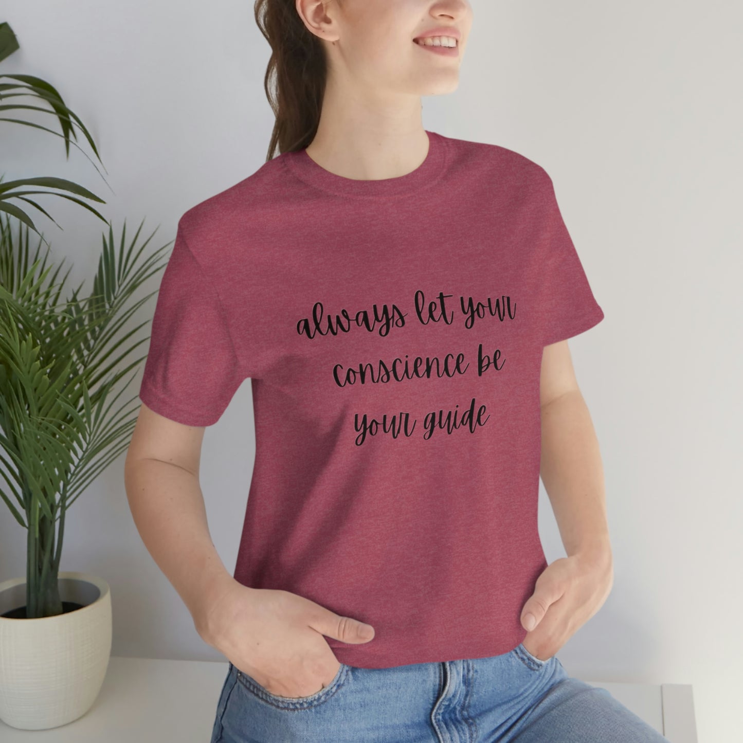 Always let your conscience be your guide T-shirt