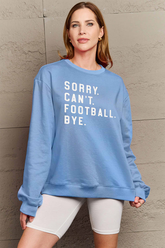 Sorry Can't Football Bye Simply Love Full Size Graphic Round Neck Sweatshirt