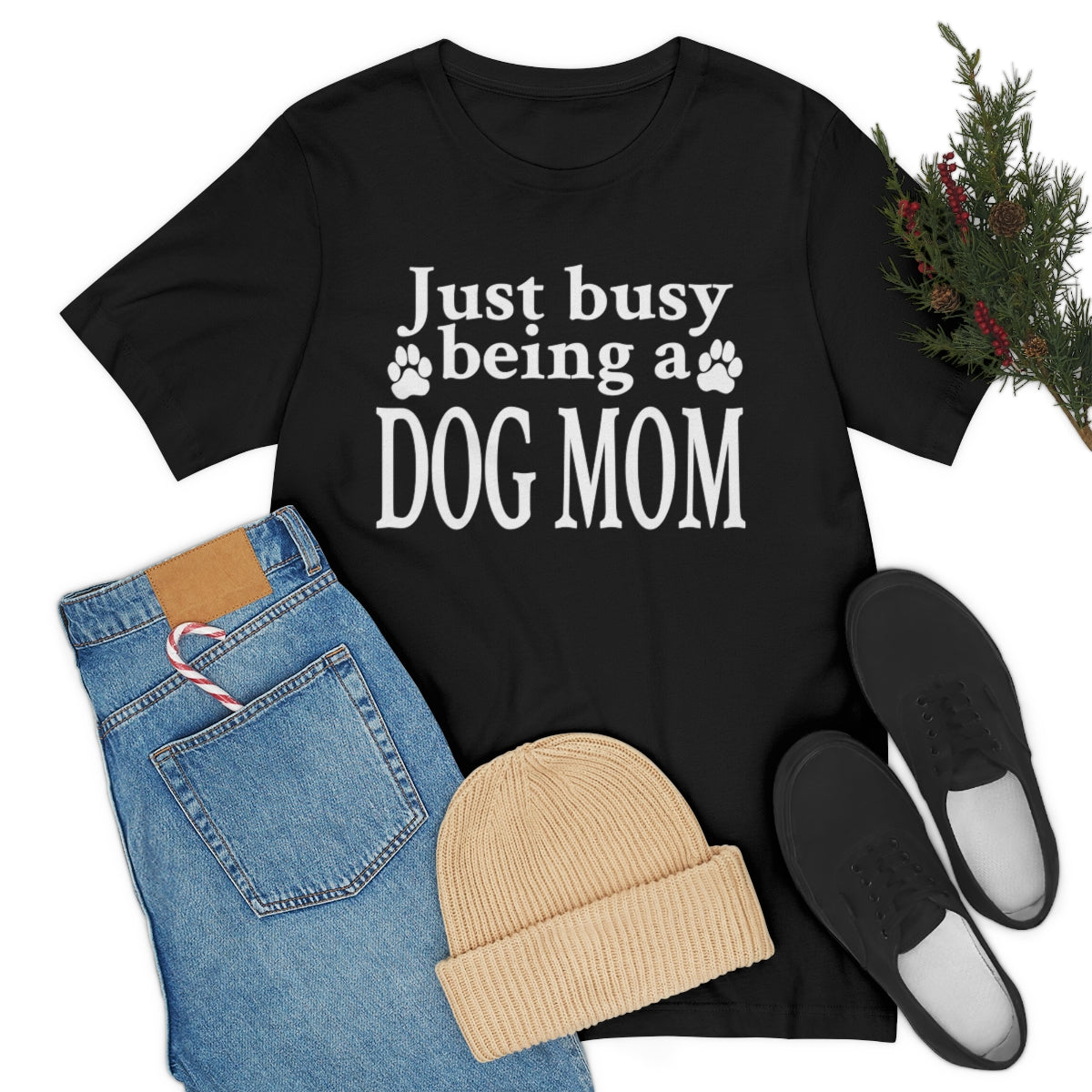 Just busy being a DOG MOM T-shirt