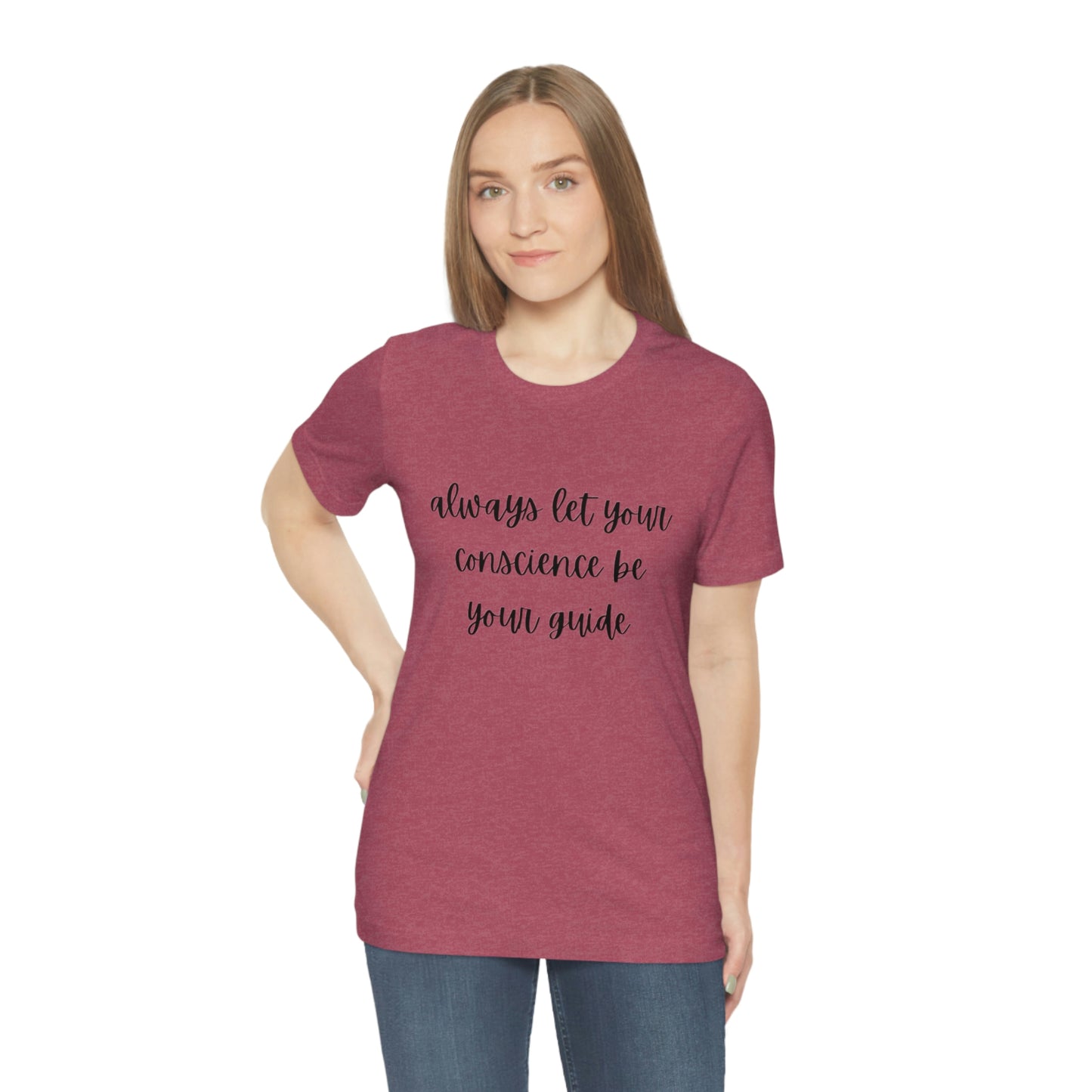 Always let your conscience be your guide T-shirt